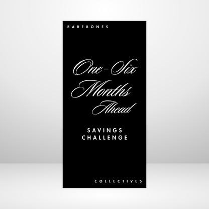 One - Six Months Ahead Noir Savings Challenge