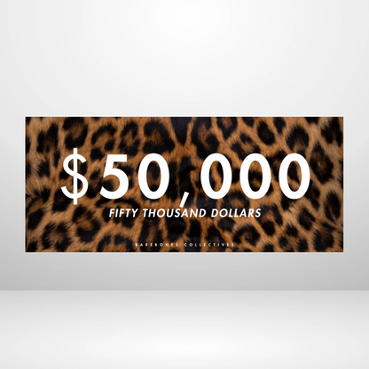 $100 - $50,000 - Leopard Fur Cash Place Holders